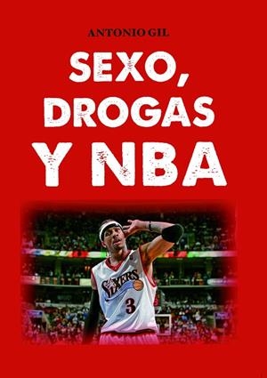 SEXO, DROGAS Y NBA | 9788415448273 | GIL GARCÍA, ANTONIO | Llibreria La Gralla | Librería online de Granollers