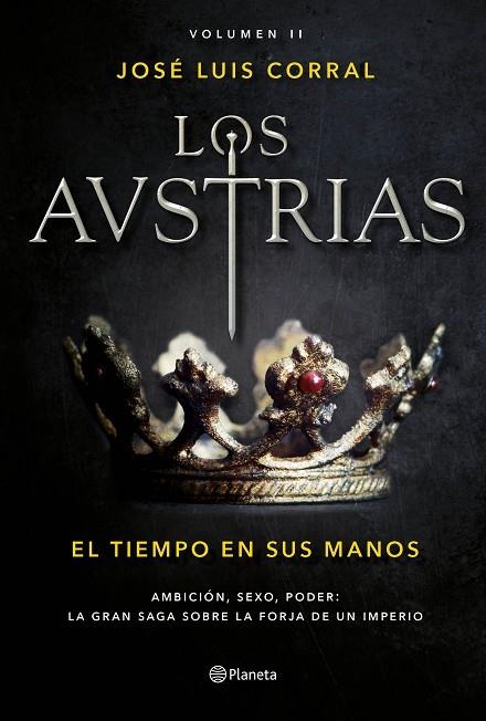 AUSTRIAS, LOS II  EL TIEMPO EN SUS MANOS | 9788408177692 | CORRAL, JOSÉ LUIS | Llibreria La Gralla | Librería online de Granollers