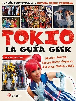 TOKIO, LA GUÍA GEEK | 9788494746734 | SIMONE, GIANNI | Llibreria La Gralla | Llibreria online de Granollers