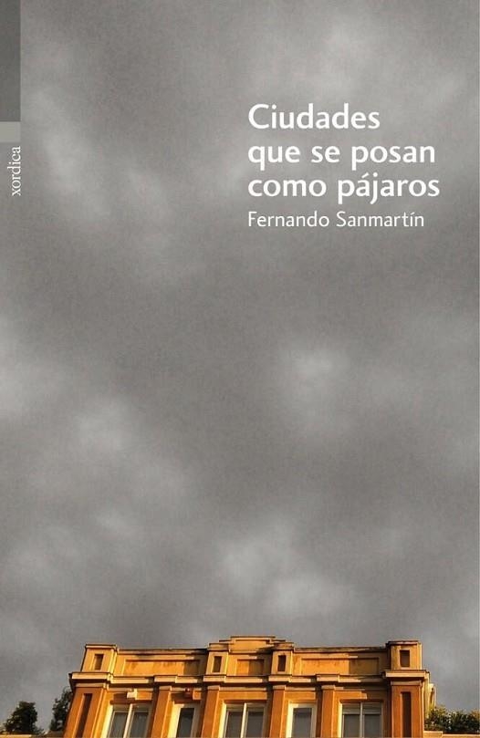 CIUDADES QUE SE POSAN COMO PÁJAROS | 9788416461196 | SANMARTÍN GÓMEZ, FERNANDO | Llibreria La Gralla | Librería online de Granollers