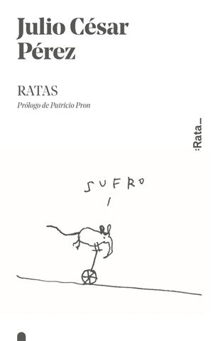 RATAS | 9788416738366 | PÉREZ, JULIO CÉSAR | Llibreria La Gralla | Librería online de Granollers