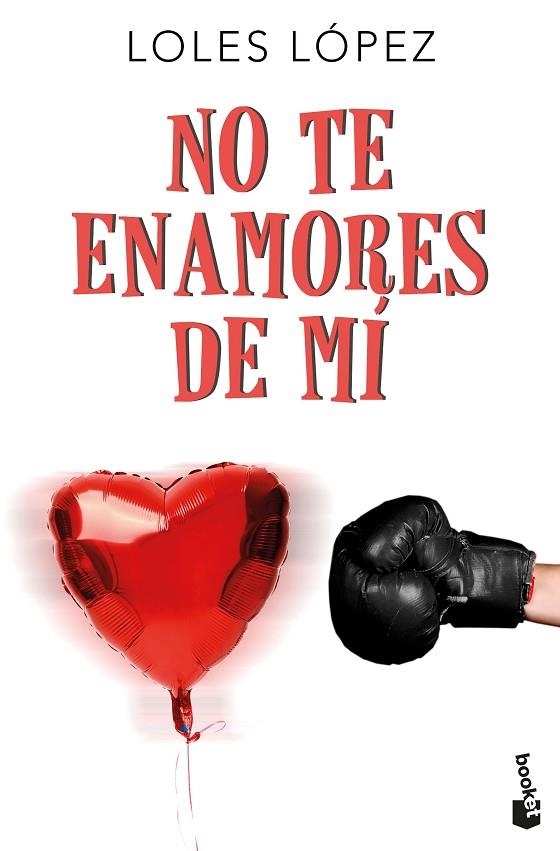 NO TE ENAMORES DE MÍ (BOLSILLO) | 9788408177470 | LOPEZ, LOLES | Llibreria La Gralla | Librería online de Granollers