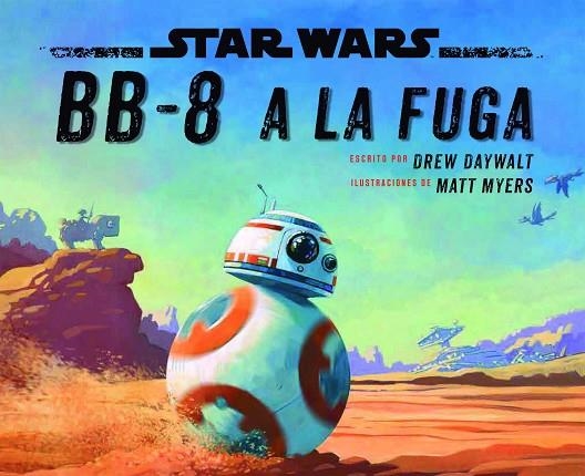 STAR WARS. BB-8 A LA FUGA | 9788408178408 | STAR WARS | Llibreria La Gralla | Llibreria online de Granollers