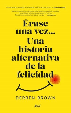 ÉRASE UNA VEZ... UNA HISTORIA ALTERNATIVA DE LA FELICIDAD | 9788434427129 | BROWN, DERREN | Llibreria La Gralla | Llibreria online de Granollers