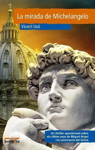 MIRADA DE MICHELANGELO, LA | 9788490267905 | USO, VICENT | Llibreria La Gralla | Librería online de Granollers