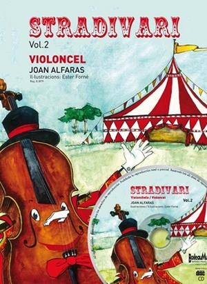 STRADIVARI VOL. 2  VIOLONCEL | 9788415381846 | ALFARAS, JOAN ; FORNE,  ESTER (IL·LUSTRACIONS) | Llibreria La Gralla | Librería online de Granollers