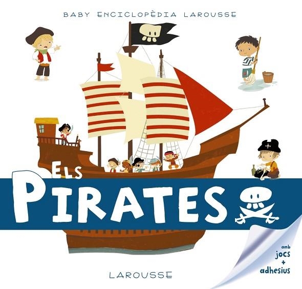 PIRATES, ELS | 9788416984602 | LAROUSSE EDITORIAL | Llibreria La Gralla | Librería online de Granollers