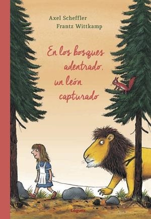 EN LOS BOSQUES ADENTRADO  UN LEON CAPTURADO | 9788494565397 | WITTKAMP, FRANTZ | Llibreria La Gralla | Librería online de Granollers