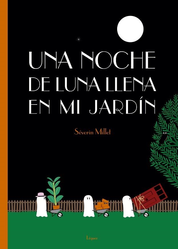 UNA NOCHE DE LUNA LLENA EN MI JARDIN | 9788494705236 | MILLET, SEVERIN | Llibreria La Gralla | Llibreria online de Granollers