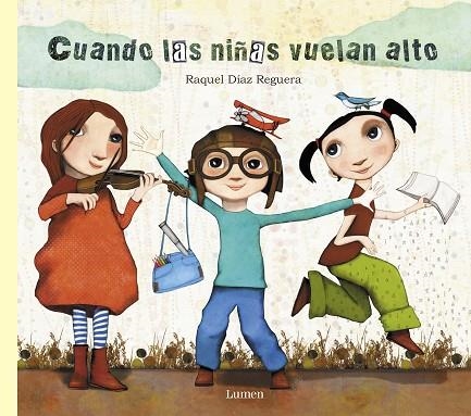 CUANDO LAS NIÑAS VUELAN ALTO | 9788448849023 | DIAZ REGUERA, RAQUEL | Llibreria La Gralla | Librería online de Granollers