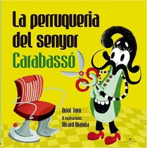 PERRUQUERIA DEL SENYOR CARABASSO, LA | 9788417000356 | TORO, ORIOL | Llibreria La Gralla | Librería online de Granollers