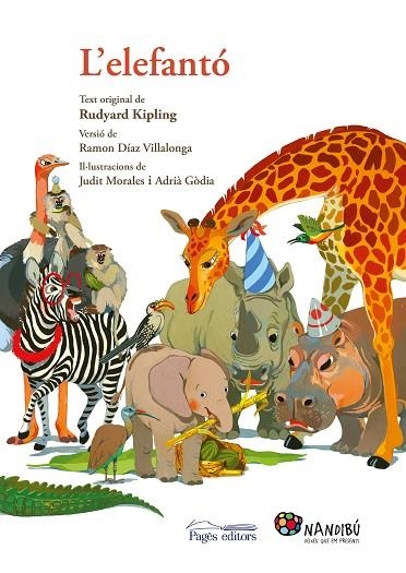 ELEFANTO, L' | 9788499758954 | KIPLING, RUDYARD/DIAZ, RAMON; MORALES, JUDIT; GODIA, ADRIA | Llibreria La Gralla | Llibreria online de Granollers