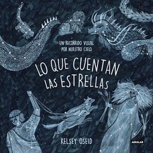 LO QUE CUENTAN LAS ESTRELLAS | 9788403518438 | OSEID, KELSEY | Llibreria La Gralla | Librería online de Granollers