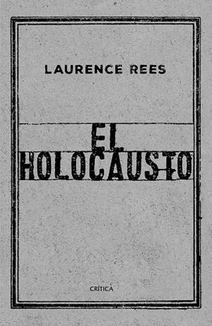 HOLOCAUSTO, EL | 9788417067519 | REES, LAURENCE | Llibreria La Gralla | Librería online de Granollers