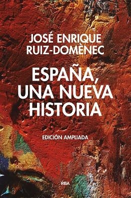 ESPAÑA  UNA  NUEVA HISTORIA  EDICION AMPLIADA. | 9788490567845 | RUIZ DOMENEC, JOSE ENRIQUE | Llibreria La Gralla | Llibreria online de Granollers