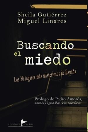 BUSCANDO EL MIEDO | 9788494729423 | GUTIERREZ SHEILA; LINARES MIGUEL | Llibreria La Gralla | Llibreria online de Granollers