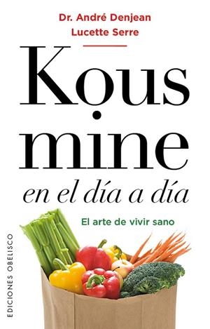 KOUSMINE EN EL DIA A DIA | 9788491112815 | DENJEAN, ANDRE, SERRE, LUCETTE | Llibreria La Gralla | Librería online de Granollers