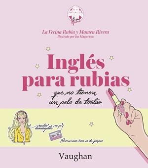 INGLES PARA RUBIAS QUE NO TIENEN UN PELO DE TONTAS. | 9788416667215 | LA VECINA RUBIA; RIVERA, MAMEN | Llibreria La Gralla | Librería online de Granollers
