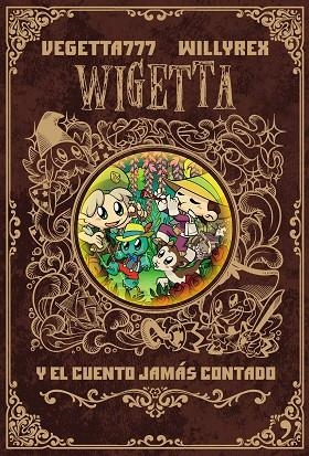 WIGETTA Y EL CUENTO JAMAS CONTADO | 9788499986142 | VEGETTA777; WILLYREX | Llibreria La Gralla | Librería online de Granollers