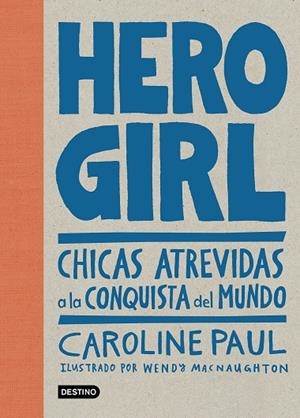 HERO GIRL | 9788408178668 | PAUL, CAROLINE | Llibreria La Gralla | Llibreria online de Granollers