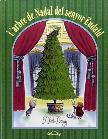 ARBRE DE NADAL DEL SENYOR EUDALD, L' | 9788484705697 | BARRY, ROBERT | Llibreria La Gralla | Librería online de Granollers