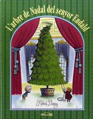 ARBRE DE NADAL DEL SENYOR EUDALD, L' | 9788484705697 | BARRY, ROBERT | Llibreria La Gralla | Librería online de Granollers