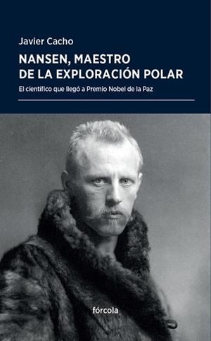 NANSEN  MAESTRO DE LA EXPLORACION POLAR | 9788416247905 | CACHO, JAVIER | Llibreria La Gralla | Librería online de Granollers