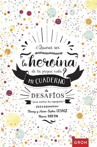 QUIERES SER LA HEROENA DE TU PROPIA VIDA? | 9788490680926 | SOPHIE, ANNE | Llibreria La Gralla | Librería online de Granollers