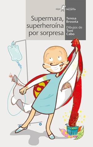 SUPERMARA SUPERHEROINA POR SOPRESA | 9788491420996 | BROSETA, TERESA | Llibreria La Gralla | Librería online de Granollers