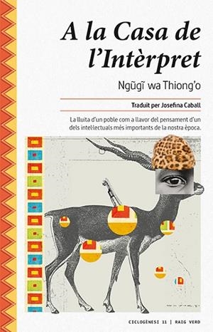 A LA CASA DE L'INTERPRET | 9788416689491 | WA THIONGO, NGUGI | Llibreria La Gralla | Llibreria online de Granollers