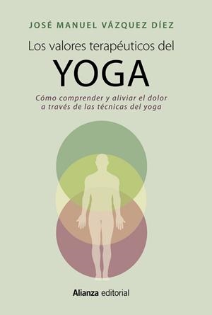 VALORES TERAPEUTICOS DEL YOGA, LOS | 9788420699158 | VAZQUEZ, JOSE MANUEL | Llibreria La Gralla | Llibreria online de Granollers