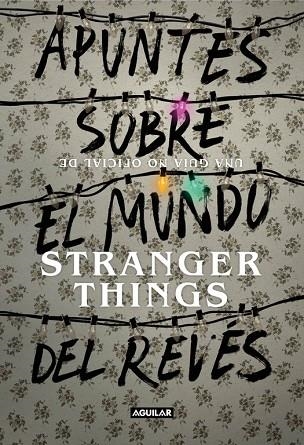 APUNTES SOBRE EL MUNDO DEL REVÉS STRANGER THINGS | 9788403518926 | GUY, ADAMS  | Llibreria La Gralla | Librería online de Granollers