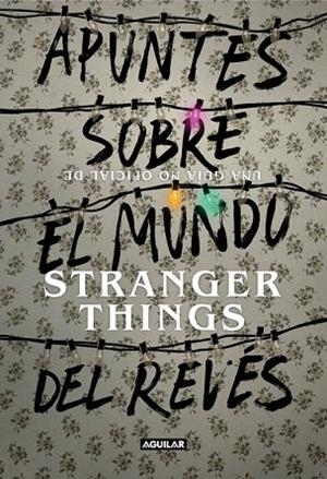 APUNTES SOBRE EL MUNDO DEL REVÉS STRANGER THINGS | 9788403518926 | GUY, ADAMS  | Llibreria La Gralla | Librería online de Granollers