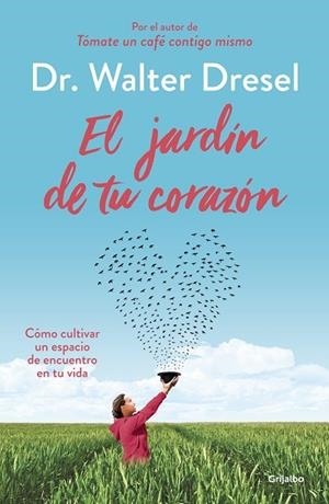JARDÍN DE TU CORAZÓN, EL | 9788425355738 | DRESEL, WALTER | Llibreria La Gralla | Librería online de Granollers