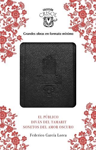 PUBLICO, EL / DIVAN DE TAMARIT / SONETOS DE AMOR OSCURO (CRISOLIN) | 9788403518582 | GARCIA LORCA, FEDERICO | Llibreria La Gralla | Llibreria online de Granollers