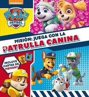 MISIÓN: JUEGA CON LA PATRULLA CANINA (PAW PATROL - PATRULLA CANINA. LIBRO REGALO | 9788448848422 | NICKELODEON | Llibreria La Gralla | Librería online de Granollers