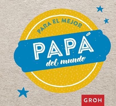 PARA EL MEJOR PAPA DEL MUNDO | 9788490680704 | VVAA | Llibreria La Gralla | Librería online de Granollers