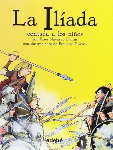 ILIADA CONTADA A LOS NIÑOS, LA | 9788468333663 | NAVARRO DURAN, ROSA | Llibreria La Gralla | Llibreria online de Granollers