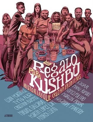 UN REGALO PARA KUSHBU. HISTORIAS QUE CRUZAN FRONTERAS | 9788416880300 | VARIOS AUTORES | Llibreria La Gralla | Librería online de Granollers