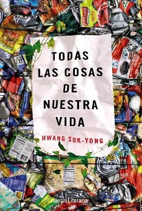 TODAS LAS COSAS DE NUESTRA VIDA | 9788491048794 | SOK-YONG, HWANG | Llibreria La Gralla | Llibreria online de Granollers