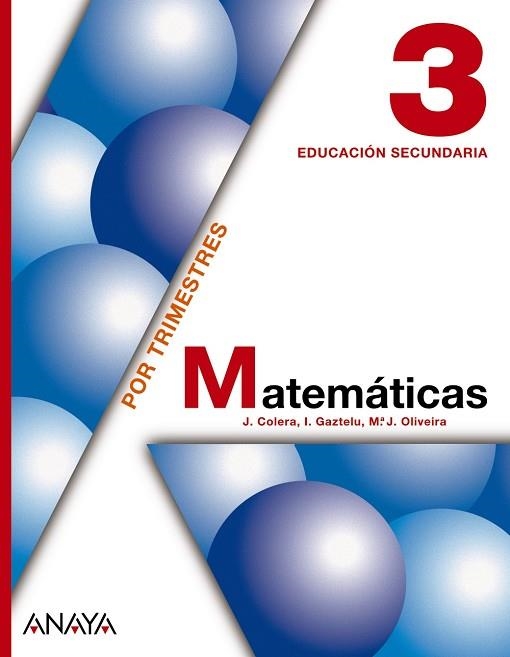 MATEMÁTICAS 3. | 9788466713665 | COLERA JIMÉNEZ, JOSÉ / GAZTELU ALBERO, IGNACIO / OLIVEIRA GONZÁLEZ, MARÍA JOSÉ / COLERA CAÑAS, LETIC | Llibreria La Gralla | Llibreria online de Granollers
