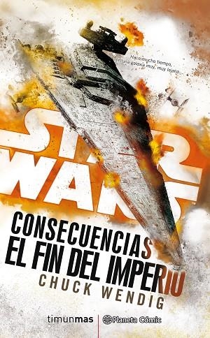 STAR WARS CONSECUENCIAS EL FIN DEL IMPERIO (NOVELA) (TRILOGIA AFTERMATH) | 9788491465867 | WENDIG, CHUCK | Llibreria La Gralla | Librería online de Granollers