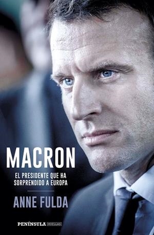 MACRON, EL PRESIDENTE QUE HA SORPRENDIDO A EUROPA | 9788499426518 | FULDA, ANNE | Llibreria La Gralla | Llibreria online de Granollers