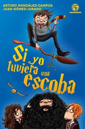 SI YO TUVIERA UNA ESCOBA | 9788445004876 | GONZÁLEZ-CAMPOS, ARTURO/GÓMEZ-JURADO, JUAN | Llibreria La Gralla | Librería online de Granollers