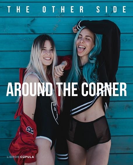 THE OTHER SIDE AROUND THE CORNER | 9788448023799 | BAENA, PAULA/BRAVAR, GIOVANNA | Llibreria La Gralla | Llibreria online de Granollers
