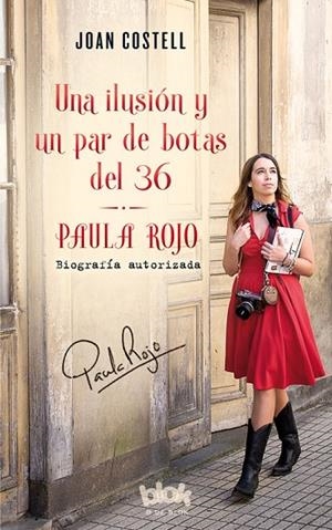 UNA ILUSIÓN Y UN PAR DE BOTAS DEL 36. BIOGRAFÍA AUTORIZADA DE PAULA ROJO | 9788416712632 | COSTELL, JOAN | Llibreria La Gralla | Librería online de Granollers