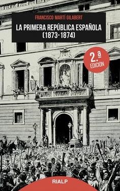 PRIMERA REPÚBLICA ESPAÑOLA 1873 - 1874, LA | 9788432148132 | MARTÍ GILABERT, FRANCISCO | Llibreria La Gralla | Llibreria online de Granollers