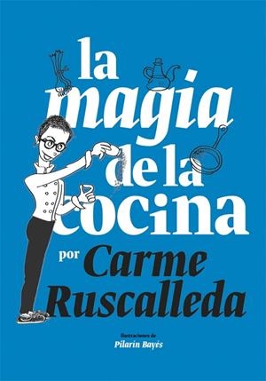 MAGIA DE LA COCINA, LA | 9788416670222 | RUSCALLEDA, CARME | Llibreria La Gralla | Llibreria online de Granollers