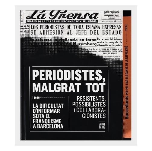 PERIODISTES, MALGRAT TOT | 9788491560135 | FABRE, JAUME | Llibreria La Gralla | Librería online de Granollers