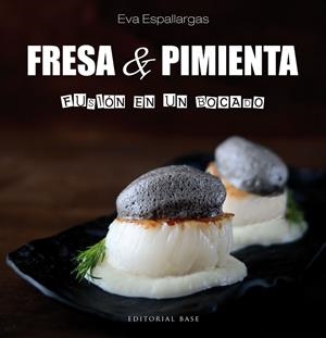 FRESA Y PIMIENTA  FUSION EN UN BOCADO | 9788417064358 | ESPALLARGAS, EVA | Llibreria La Gralla | Librería online de Granollers